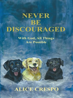 cover image of Never Be Discouraged